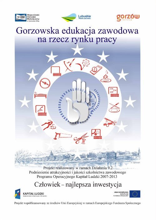 Brak obrazka: „Gorzowska edukacja zawodowa na rzecz rynku pracy”
Priorytet IX. „Rozwój wykształcenia i kompetencji w regionach”. Działanie 9.2 „Podniesienie atrakcyjności
i jakości szkolnictwa zawodowego” Programu Operacyjnego Kapitał Ludzki 2007-2013